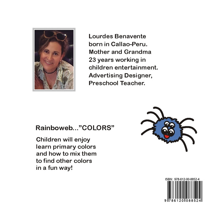 Rainboweb Colors- A book for children so they can have fun while learning the colors. Comes with a coloring kit!  Written by Lourdes Benavente